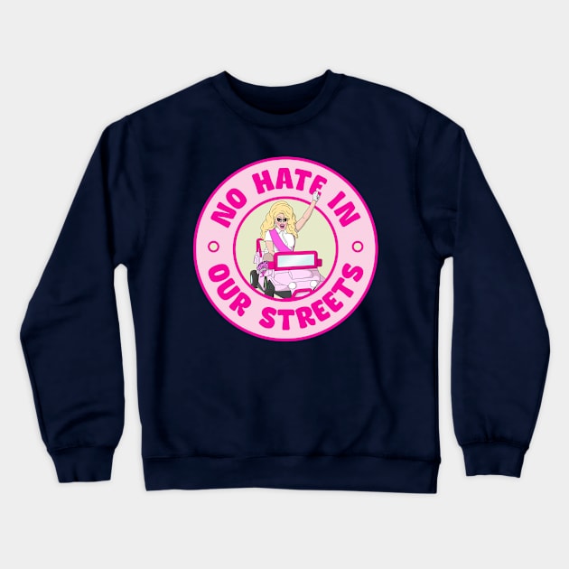 No Hate In Our Streets - Support Drag Queens Crewneck Sweatshirt by Football from the Left